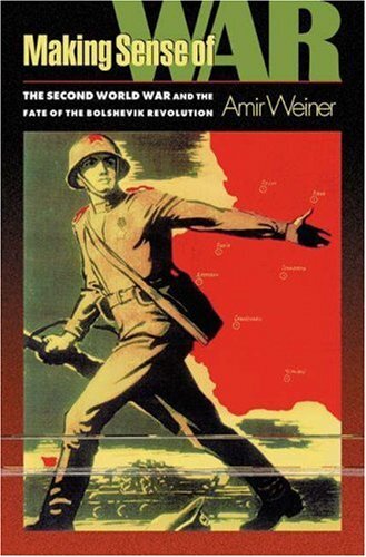 Making sense of war: the Second World War and the fate of the Bolshevik Revolution