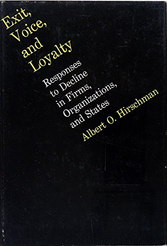 Exit, voice, and loyalty: responses to decline in firms, organizations, and states