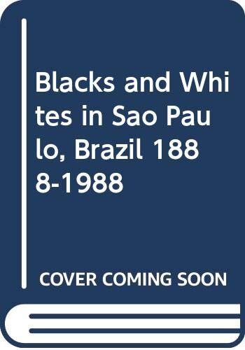 Blacks and Whites in São Paulo, Brazil 1888–1988
