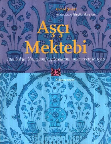 Aşçı Mektebi: İstanbul'un Birinci Sınıf Aşçıbaşılarının Muavenetiyle, 1920