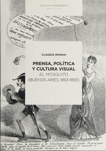 Prensa, política y cultura visual: El Mosquito (Buenos Aires, 1863-1893)