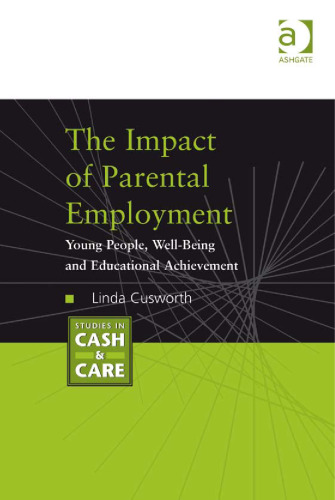 The Impact of Parental Employment (Studies in Cash & Care)