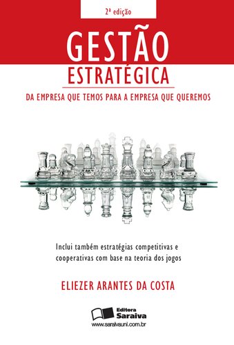 Gestão estratégica: da empresa que temos para a empresa que queremos