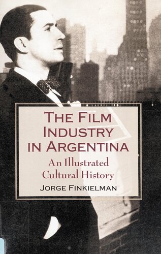 The film industry in Argentina: an illustrated cultural history