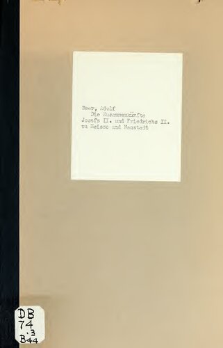 Die Zusammenkünfte Josefs II. und Friedrichs II. zu Neiße und Neustadt