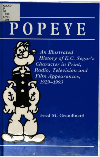 Popeye: An Illustrated History of E.C. Segar's Character in Print, Radio, Television, and Film Appearances, 1929-1993