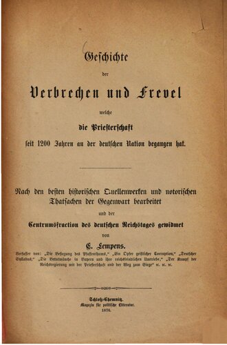 Geschichte der Verbrechen und Frevel welche die Priesterschaft seit 1200 Jahren an der deutschen Nation begangen hat