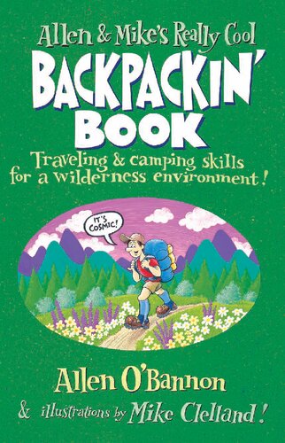 Allen & Mike's Really Cool Backpackin' Book: Traveling & Camping Skills For A Wilderness Environment (Allen & Mike's Series)