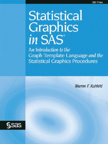 Statistical Graphics in SAS: An Introduction to the Graph Template Language and the Statistical Graphics Procedures