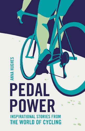 Pedal Power: Inspirational Stories from the World of Cycling