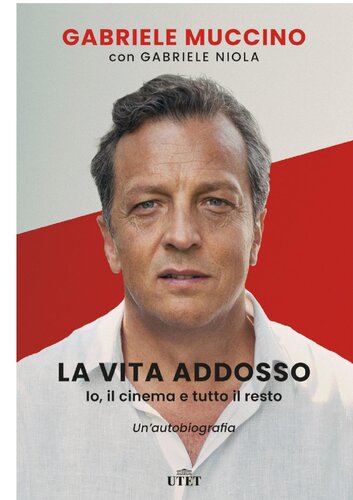 La vita addosso. Io, il cinema e tutto il resto. Un’autobiografia