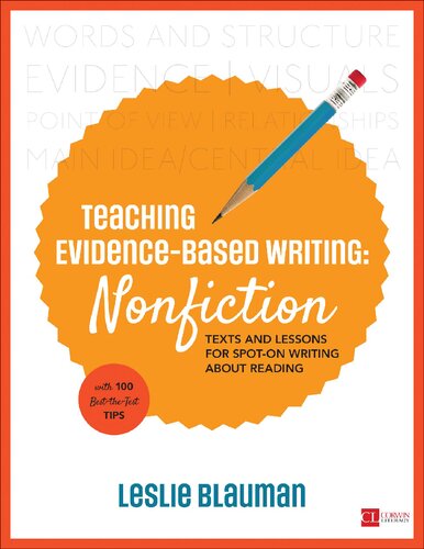 Teaching Evidence-Based Writing: Nonfiction: Texts and Lessons for Spot-On Writing About Reading (Corwin Literacy)
