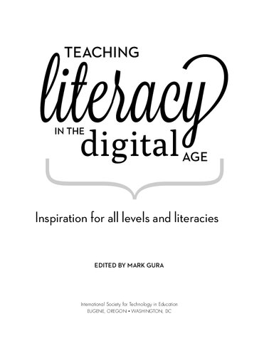 Teaching Literacy in the Digital Age: Inspiration for All Levels and Literacies