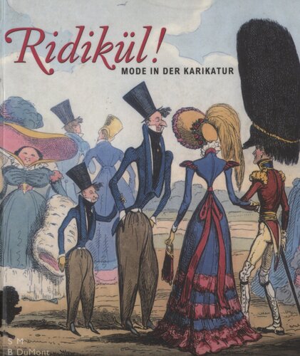 Ridikül! : Mode in der Karikatur, 1600 bis 1900