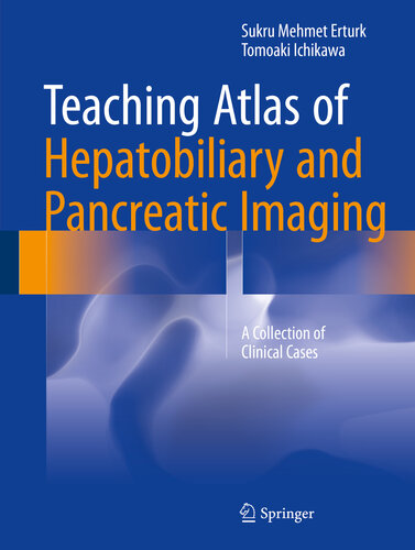 Teaching Atlas of Hepatobiliary and Pancreatic Imaging: A Collection of Clinical Cases