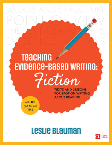 Teaching Evidence-Based Writing: Fiction: Texts and Lessons for Spot-On Writing About Reading (Corwin Literacy)