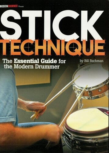 Modern Drummer Presents Stick Technique: The Essential Guide for the Modern Drummer