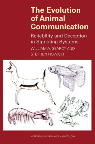 The Evolution of Animal Communication: Reliability and Deception in Signaling Systems