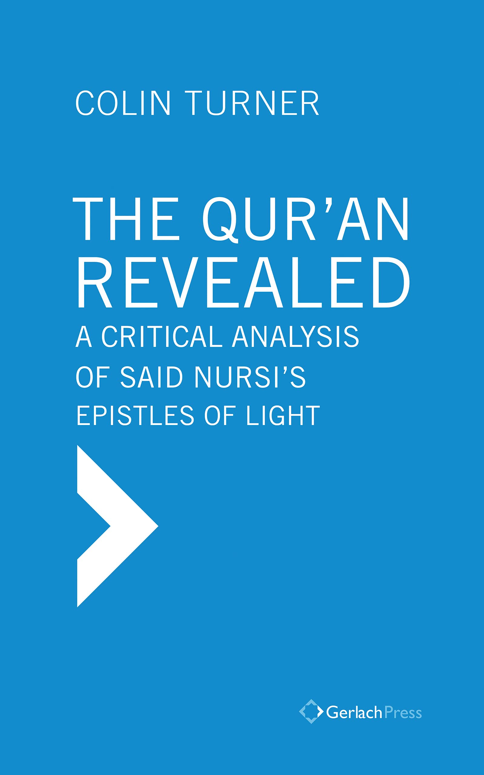The Qur'an Revealed: A Critical Analysis of Said Nursi's Epistles of Light