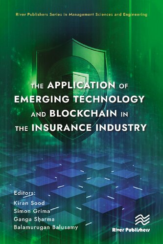 The Application of Emerging Technology and Blockchain in the Insurance Industry (River Publishers Series in Management Sciences and Engineering)