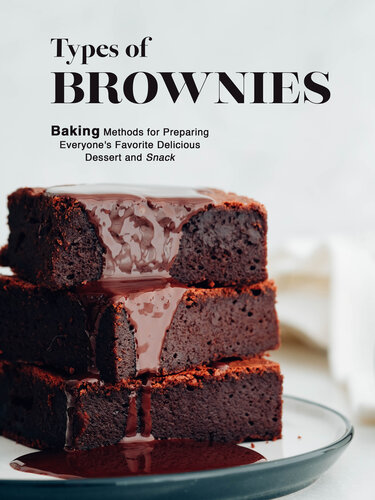 Types of Brownies: Baking Methods for Preparing Everyone's Favorite Delicious Dessert and Snack