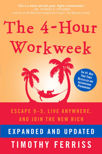 The 4-Hour Workweek: Escape 9–5, Live Anywhere, and Join the New Rich