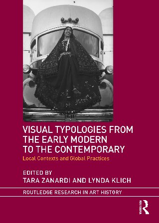 Visual Typologies from the Early Modern to the Contemporary: Local Contexts and Global Practices