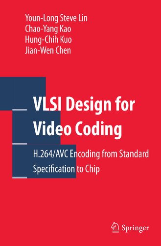 VLSI Design for Video Coding: H.264/AVC Encoding from Standard Specification to Chip