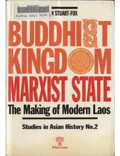 Buddhist Kingdom, Marxist State: The Making of Modern Laos