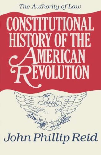 Constitutional History of the American Revolution: The Authority of Law