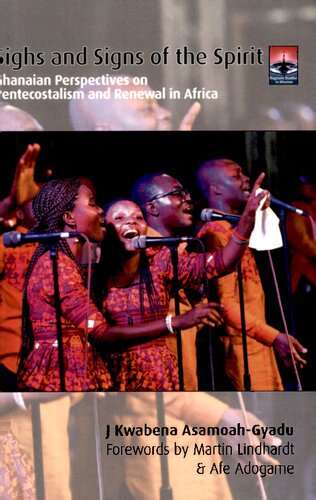 Sighs and Signs of the Spirit: Ghanaian Perspectives on Pentecostalism and Renewal in Africa