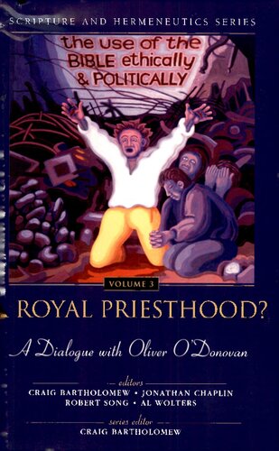 A Royal Priesthood?: The Use of the Bible Ethically and Politically : a Dialogue with Oliver O'Donovan