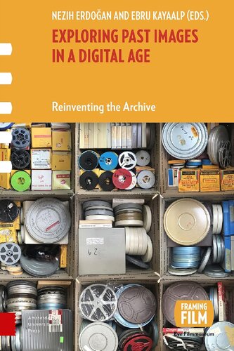 Exploring Past Images in a Digital Age: Reinventing the Archive