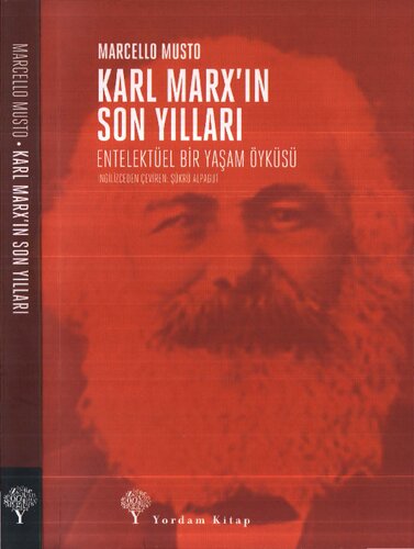 Karl Marx'ın Son Yılları: Entelektüel Bir Yaşam Öyküsü