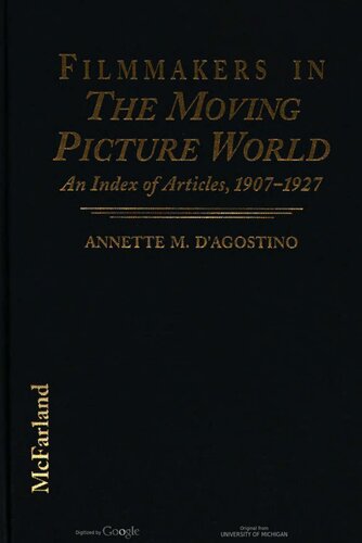 Filmmakers in the Moving Picture World: An Index of Articles, 1907-1927