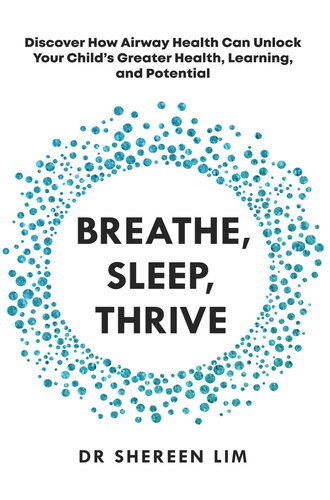 Breathe, Sleep, Thrive: Discover how airway health can unlock your child’s greater health, learning, and potential