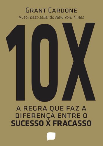 10X: A Regra Que Faz A Diferença Entre O Sucesso x Fracasso