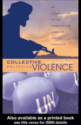 Collective Political Violence: An Introduction to the Theories and Cases of Violent Conflicts