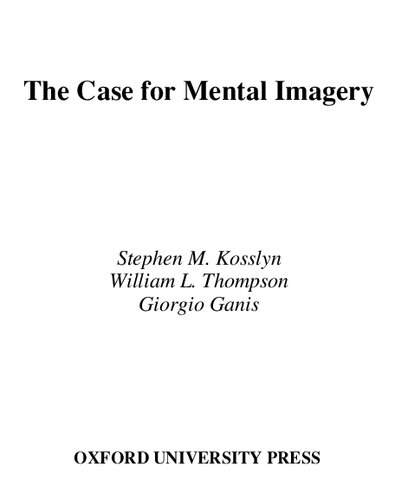 The Case for Mental Imagery (Oxford Psychology Series)