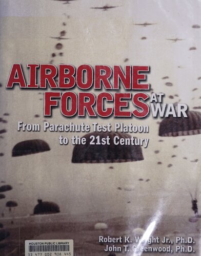 Airborne Forces at War: From Parachute Test Platoon to the 21st Century