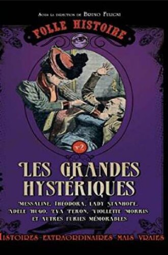 Folle histoire 02 Les grandes hystériques