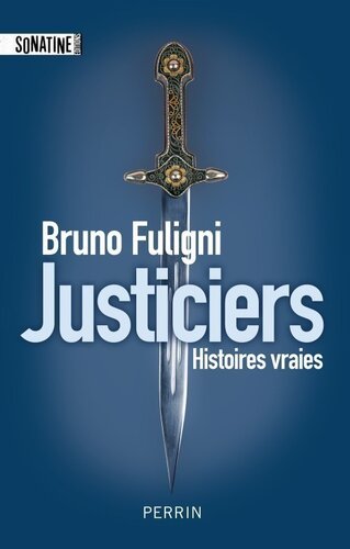 Justiciers. Histoires vraies
