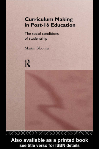 Curriculum Making in Post-16 Education: The Social Conditions of Studentship