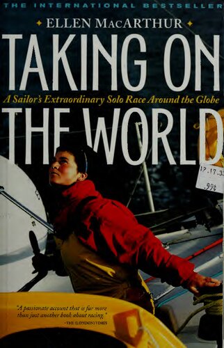 Taking on the World : A Sailor's Extraordinary Solo Race Around the Globe