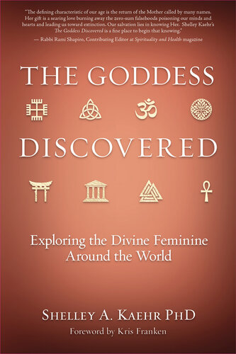 The Goddess Discovered : Exploring the Divine Feminine Around the World