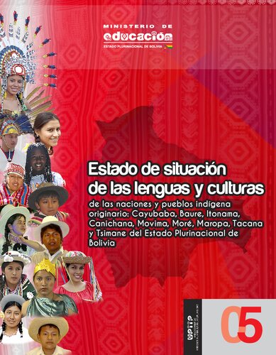 Estado de situación de las lenguas y culturas de las Naciones y Pueblos Indígena Originario: Cayubaba, Baure, Itonama, Canichana, Movima, Moré, Maropa, Tacana y Tsimane del Estado Plurinacional de Bolivia