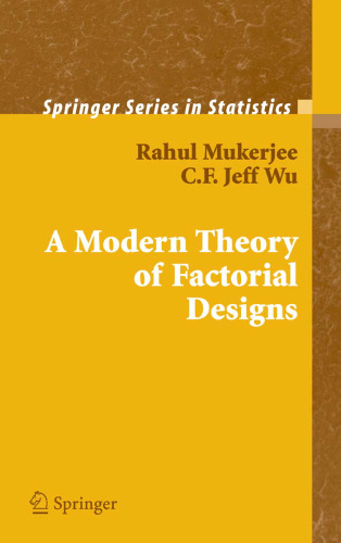 A Modern Theory of Factorial Design (Springer Series in Statistics)