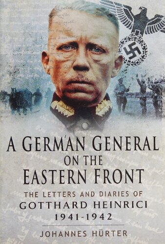 A German General on the Eastern Front: The Letters and Diaries of Gotthard Heinrici 1941-1942