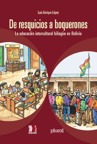 De resquicios a boquerones : La educación intercultural bilingüe (EIB) en Bolivia