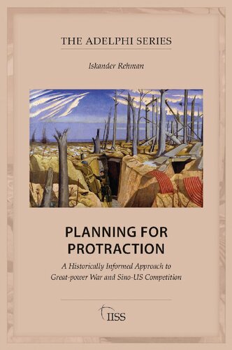 Planning for Protraction: A Historically Informed Approach to Great-power War and Sino-US Competition